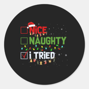 Weihnachten Nice Naughty I Triest Funny Holiday Xm Runder Aufkleber