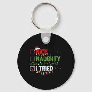 Weihnachten Nice Naughty I Triest Funny Holiday Xm Schlüsselanhänger