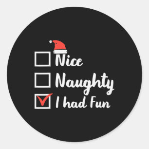 Weihnachten Nice Naughty Ich hatte Spaß Funny Xmas Runder Aufkleber