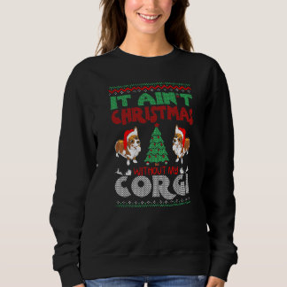 Weihnachten ohne mein Corgi-Haustier Sweatshirt