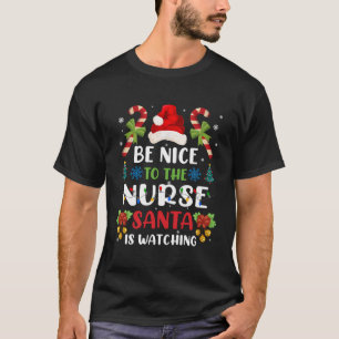 Weihnachten - sei nett zu den Krankenschwestern Sa T-Shirt