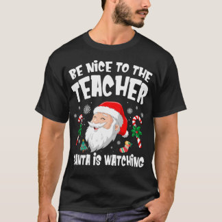Weihnachten sei nett zum Lehrer Santa is Wa T-Shirt