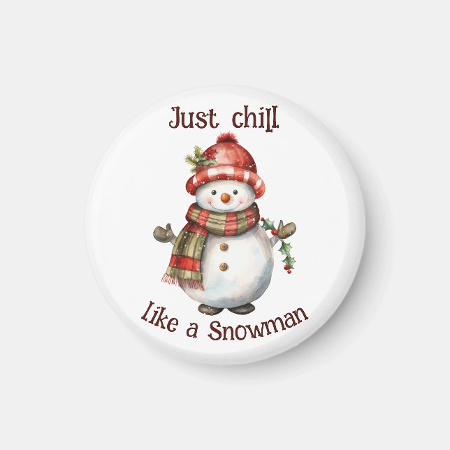 Weihnachten Snowman Just Chill Quote Spaß Wasserfa Magnet (Vorne)