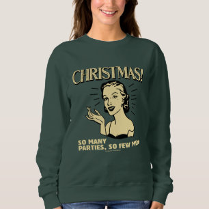 Weihnachten: So viele Partys, so wenige Männer Sweatshirt