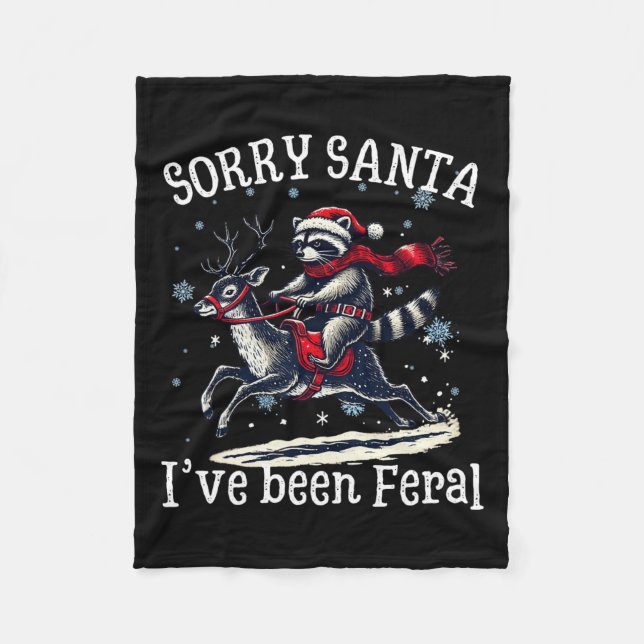 Weihnachten Sorry, dass Santa I war Feral Reccoo Fleecedecke (Vorderseite)