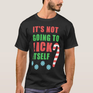 Weihnachten Unangemessen Xmas Es Wird Nicht Lecken T-Shirt
