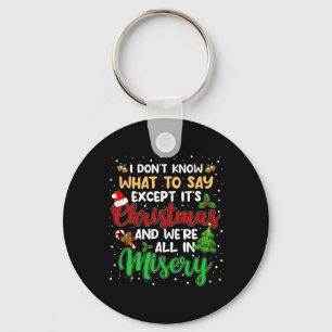 Weihnachten und wir sind alle in Not Spaß Weihnach Schlüsselanhänger