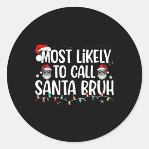 Weihnachten wahrscheinlich Santa Bruh Xmas Familie Runder Aufkleber