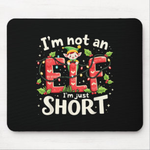 Weihnachten Weihnachten Elf Ich bin kein Elf nur K Mousepad