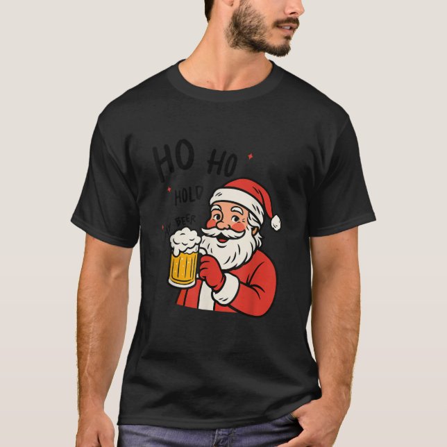 Weihnachten Weihnachten Weihnachtsfest Halt meine  T-Shirt (Vorderseite)