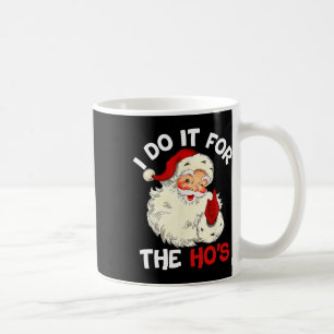 Weihnachten Weihnachtsmann ich tue es für Hos Cu Kaffeetasse