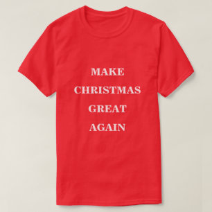 Weihnachten wieder großartig machen T-Shirt