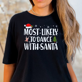 Weihnachten wird am ehesten mit Weihnachten tanzen T-Shirt