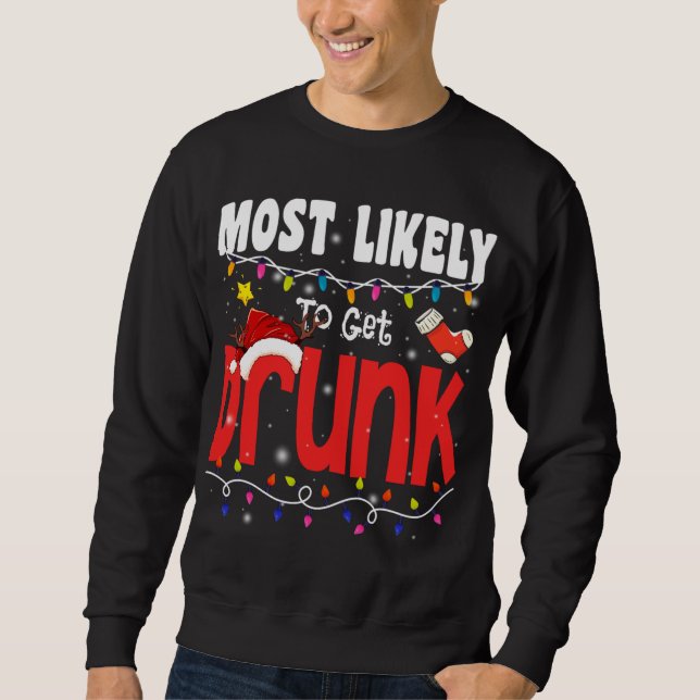 Weihnachten wird am wahrscheinlichsten Betrunkene  Sweatshirt (Vorderseite)