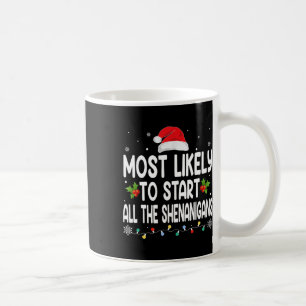Weihnachten wird wahrscheinlich alle Shenanigans F Kaffeetasse
