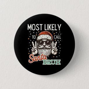 Weihnachten wird wahrscheinlich Santa Bruh Xmas Me Button