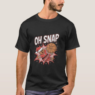 Weihnachts Basketball Gingerbrett Mann Oh schlucke T-Shirt
