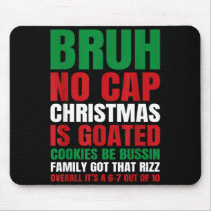 Weihnachts-Bruh Keine-Kappe-Kekse Bussin Lustiger- Mousepad