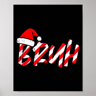 Weihnachts-Bruh-Zuckerstangen-Santa-Hut-Xmas-Meme- Poster