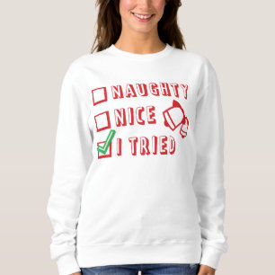 Weihnachts Funny Naughty oder Nice oder Trial List Sweatshirt