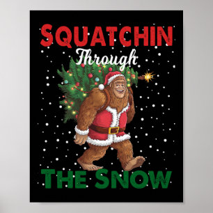 Weihnachts-Funny Squatchin durch den Schnee Poster