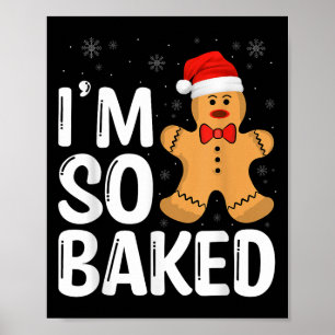 Weihnachts-Gingerbread Ich Bin So Gebacken Lustige Poster