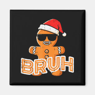 Weihnachts-Gingerbread-Mann Bruh Lustiger Xmas-Mem Magnet