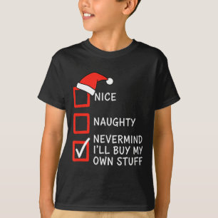 Weihnachts-Liste für Böse oder Brave - Egal, ich k T-Shirt