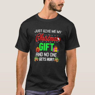 Weihnachts-Shirt : Gib mir einfach meine Weihnacht T-Shirt