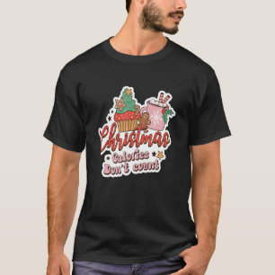 Weihnachts-Shirt, Weihnachtskalorien Don't Co T-Shirt