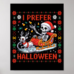 Weihnachts-Skelett Ich bevorzuge Halloween Hässlic Poster