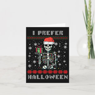 Weihnachts Skelett Ich bevorzuge Halloween Ugly Xm Karte