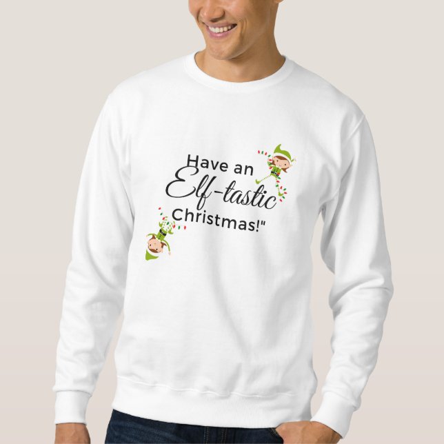 Weihnachts Sweatshirt Mens- Elf-Tastic! (Vorderseite)