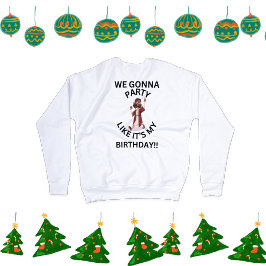 Weihnachts-Sweatshirt - Party wie mein Geburtstag Sweatshirt