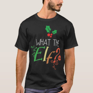 Weihnachts Zitat - Was für ein Elf? T-Shirt