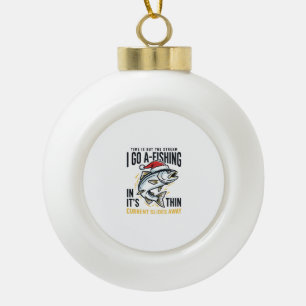Weihnachtsangler-Stream-Zitat-Design Keramik Kugel-Ornament