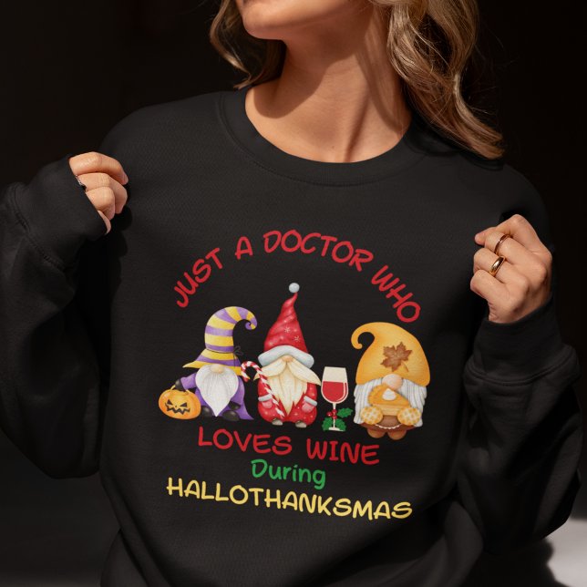 Weihnachtsärztin Wine Lover Hallothanksmas Sweatshirt (Just a Doctor Who Loves Wine During Hallothanksmas Sweatshirt)