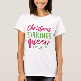 Weihnachtsbackkönigin T - Shirt