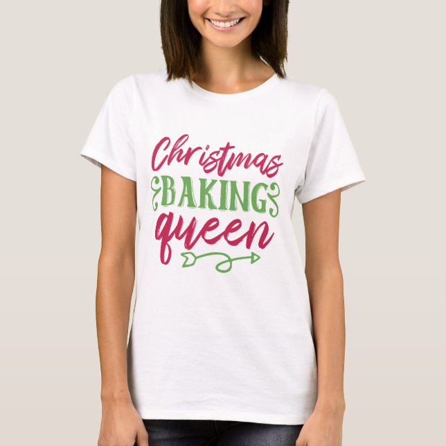 Weihnachtsbackkönigin T - Shirt (Vorderseite)