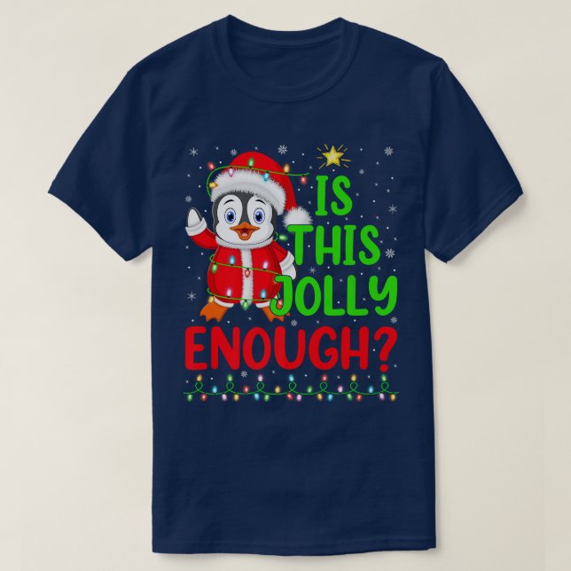Weihnachtsbaum ist dieser fröhlich genug Pinguin C T-Shirt (Design vorne)