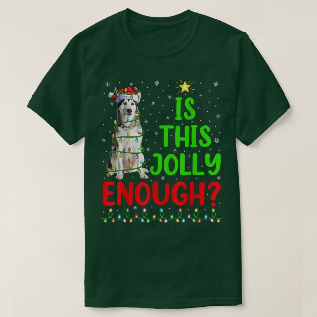 Weihnachtsbaum ist dieses Jolly genug Alaskan Mala T-Shirt (Design vorne)