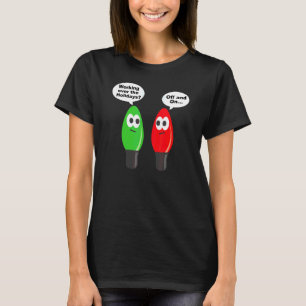 Weihnachtsbeleuchtung Witz Glühbirne Funktioniert  T-Shirt