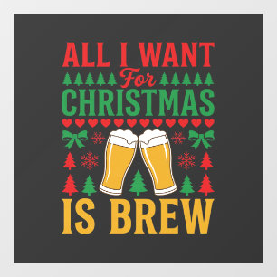Weihnachtsbier Alles was ich will ist Bier Fensteraufkleber