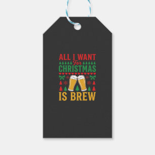 Weihnachtsbier, alles was ich will ist Bier Geschenkanhänger