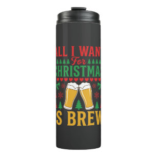 Weihnachtsbier, alles was ich will ist Bier Thermosbecher