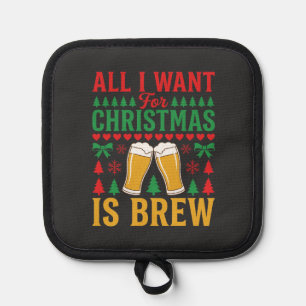 Weihnachtsbier Alles was ich will ist Bier Topflappen