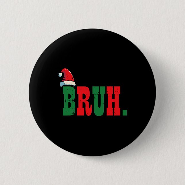 Weihnachtsbruh Weihnachtsmannmütze Xmas Meme Men B Button (Vorderseite)
