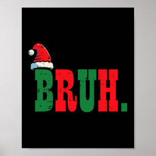 Weihnachtsbruh Weihnachtsmannmütze Xmas Meme Men B Poster