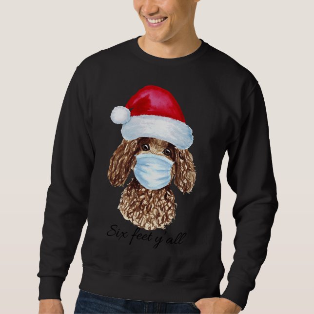 Weihnachtscovid Masked Poodle 6 Feet Y Alles Funny Sweatshirt (Vorderseite)