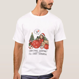 Weihnachtseinkaufen Beginne Ich Morgen – Lustig T-Shirt